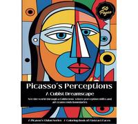 Picasso’s Perceptions: A Cubist Dreamscape: A Unique Adult Coloring Experience with Cubist Portraits, Abstract Expression, and Geometric Art (Picasso's Vision: A Coloring Book of Abstract Faces)