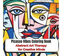 Picasso Vibes Coloring Book - Abstract Art Therapy for Creative Minds (8.5 x 8.5 inches): Surrealism Art and Cubism-Inspired Designs