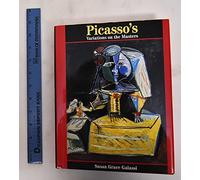 Picasso's Variations on the Masters: Confrontations with the Past