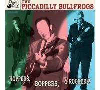 Piccadilly Bullfrogs,the - Hoppers,Boppers & Rockers