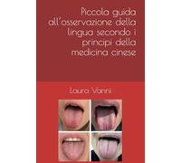 Piccola guida all’osservazione della lingua secondo i principi della medicina cinese