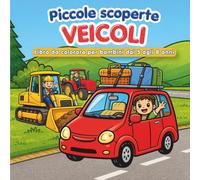 Piccole scoperte Veicoli: Libro da colorare per bambini dai 5 agli 8 anni