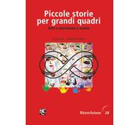 Piccole storie per grandi quadri: Arte e narrazione a scuola (Collana RicercAzione Libri Rossi)