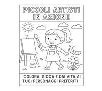 Piccoli Artisti in Azione: Colora, gioca e dai vita ai tuoi personaggi preferiti