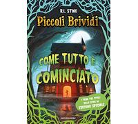 PICCOLI BRIVIDI. COME TUTTO E COMINCIATO