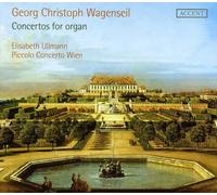 Elisabeth Ullmann, Piccolo Concerto Wien, Roberto Sensi - Georg Christoph Wagenseil - Organ Concertos
