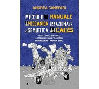 Piccolo manuale di meccanica irrazionale e semiotica del caos. Testi Guido Bosticco. Ediz. illustrata (Gli speciali)