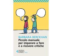Piccolo manuale per imparare a fare e a ricevere critiche