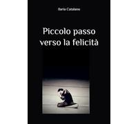 Piccolo passo verso la felicità: Non dimenticare di ritrovarci