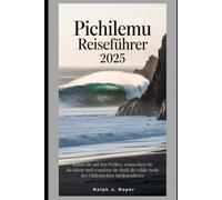 Pichilemu Reiseführer 2025: Reiten Sie auf den Wellen, schmecken Sie die Küste und wandern Sie durch die wilde Seele des chilenischen Surfparadieses