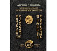 Pichvnari III: The Hellenistic World and Colchis : Types of Burials and Burial Customs in South-Western Georgia in the Hellenistic Period
