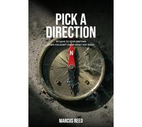 PICK A DIRECTION: 30 Days to Stop Drifting When You Don’t Know What You Want (The No-BS Guides)