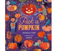 Pick a Pumpkin: The ultimate first book of Halloween for children aged 3+, told in gentle rhyme and featuring pumpkin carving, trick-or-treating and lots more spooky delights