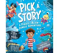 Pick a Story: A Pirate Alien Jungle Adventure: (Pick a Story)
