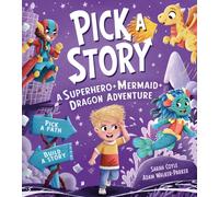 Pick a Story: A Superhero Mermaid Dragon Adventure