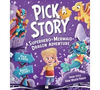 Pick a Story: A Superhero Mermaid Dragon Adventure – Interactive Illustrated Picture Book