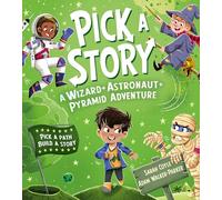 Pick a Story: A Wizard Astronaut Pyramid Adventure – Interactive Illustrated Picture Book