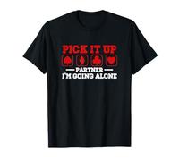 Pick-It Up I'm Going Alone Euchre Player Card Game Casino T-Shirt
