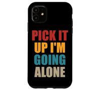 Pick It Up I'm Going Alone Euchre Player Case for iPhone 11