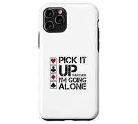 Pick It Up I'm Going Alone Euchre Player Case for iPhone 11 Pro