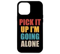 Pick It Up I'm Going Alone Euchre Player Case for iPhone 12 Pro Max