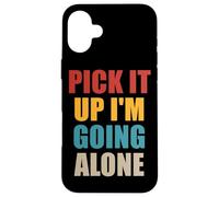 Pick It Up I'm Going Alone Euchre Player Case for iPhone 16 Plus