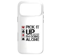 Pick It Up I'm Going Alone Euchre Player Case for iPhone 17 Pro Max