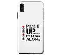 Pick It Up I'm Going Alone Euchre Player Case for iPhone XS Max