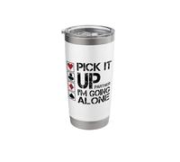 Pick It Up I'm Going Alone Euchre Player Stainless Steel Insulated Tumbler