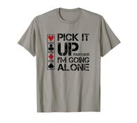 Pick It Up I'm Going Alone T-Shirt