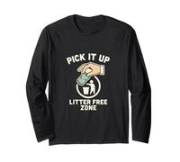 Pick It Up Litter Free Zone No Littering Long Sleeve T-Shirt
