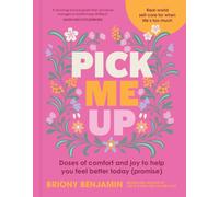Pick Me Up : Doses of comfort and joy to help you feel better today (promise)