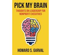 Pick My Brain: Thoughts on Leadership for Nonprofit Executives
