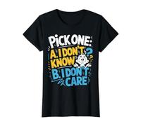Pick One I Don't Know I Don't Care Sarcasm Mood - Value Graphic T-Shirt