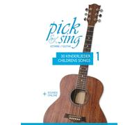 pick & sing - Gitarre / Guitar - 30 Kinderlieder / Childrens Songs - 1: + Sounds online (Gitarre Picking-Begleitung / picking accompaniment)