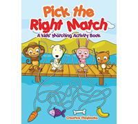 Pick the Right Match: A Kids' Matching Activity Book