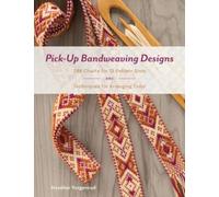 Pick-Up Bandweaving Designs : 288 Charts for 13 Pattern Ends and Techniques for Arranging Color