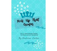 Pick Up That Crown Vol 2. Overcoming Trauma