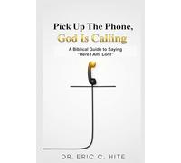 Pick Up The Phone, God Is Calling: Here I am Lord, Send Me (Answering The God of Call)