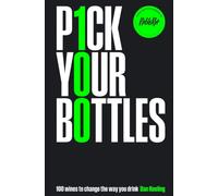 Pick Your Bottles : 100 Wines to Change the Way You Drink