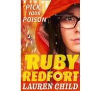 Pick Your Poison: An Incredible Children's Mystery for Fans of Detective Stories: Book 5 (Ruby Redfort)
