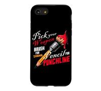 PICK YOUR WEAPON BRUSH FOR DRAMA PENCIL FOR PUNCHLINE Case for iPhone SE (2020) / 7/8