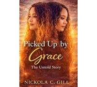 Picked Up by Grace: The Untold Story