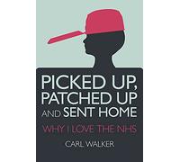 Picked Up, Patched Up and Sent Home: Why I Love the NHS