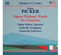 Picker/Nashville/Guerrero – Tobias Picker: Opera Without Words, The Encantadas – NAXOS
