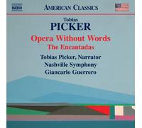 Picker/Nashville/Guerrero – Tobias Picker: Opera Without Words, The Encantadas – NAXOS