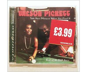 Pickett, Wilson - Take Your Pleasure Where You Find It: Best Of The RCA Years