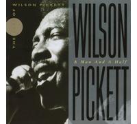 Pickett, Wilson - The Best Of Wilson Pickett: A Man And A Half