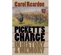 Pickett's Charge in History and Memory (Civil War America)