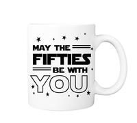 Pickhut May The Fifties be with You Coffee Mug, The Ideal 50th Birthday Gift for Men, a Sweet Present for Your Husband, dad, Step dad or Boyfriend.